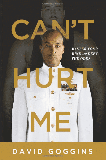 Can’t Hurt Me: Master Your Mind and Defy the Odds