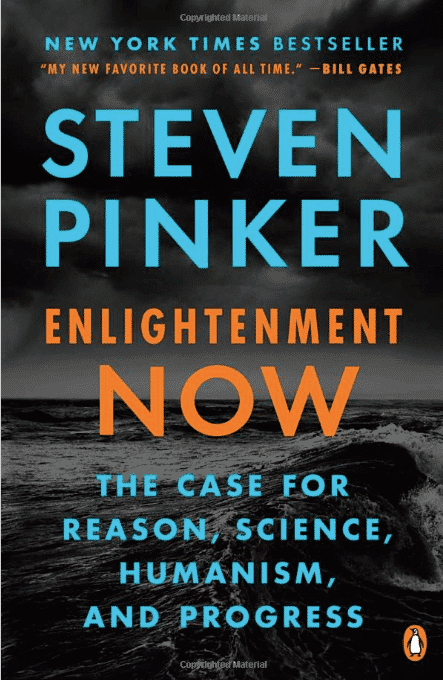 Enlightenment Now: The Case for Reason, Science, Humanism, and Progress