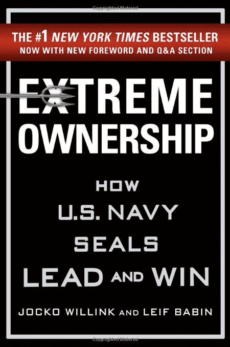 Extreme Ownership: How U.S. Navy SEALs Lead and Win