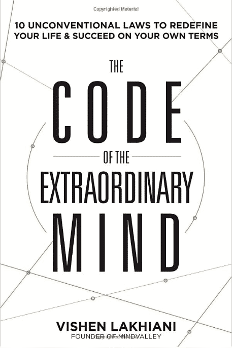 The Code of the Extraordinary Mind: 10 Unconventional Laws to Redefine Your Life and Succeed on Your Own Terms